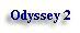 Odyssey 2